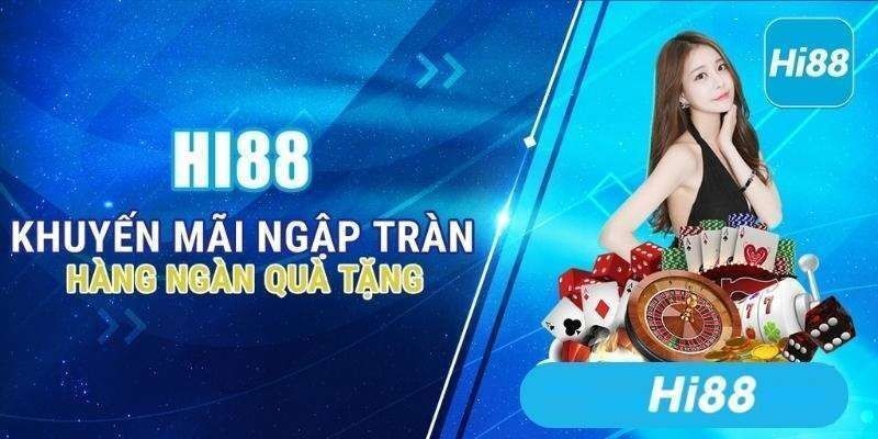 Khuyến Mãi Hi88 Cập Nhật Mới Nhất Năm - Bạn Đã Biết?